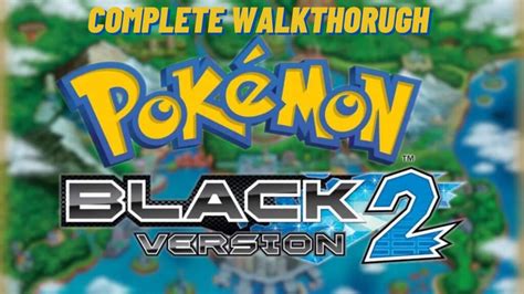 pokemon black 2 walkthrough|pokemon blaze black 2 walkthrough.